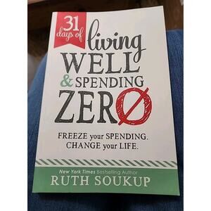 31 Days of Living Well and Spending Zero: Freeze Your Spending. Change Your Life